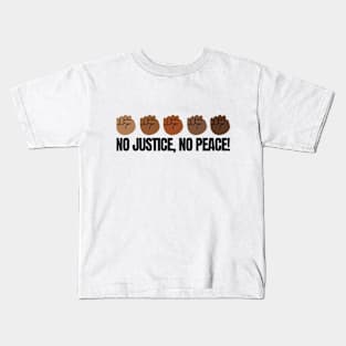 No Justice, No Peace! Fist Kids T-Shirt